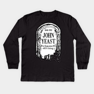 Tombstone "John Yeast" Kids Long Sleeve T-Shirt